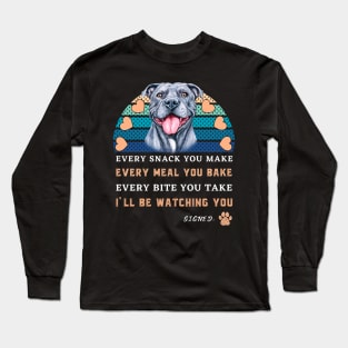 Every snack you make Long Sleeve T-Shirt